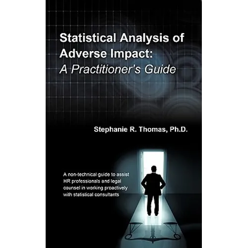 Statistical Analysis of Adverse Impact: A Practitioner's Guide - Hardcover