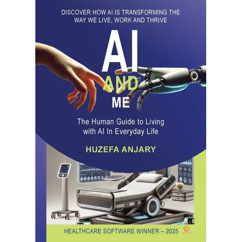 AI and Me: The human guide to living with AI in everyday life - Paperback