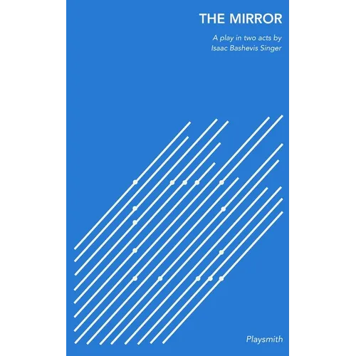 The Mirror: A Play in Two Acts - Paperback