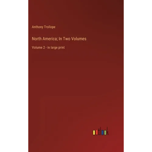 North America; In Two Volumes: Volume 2 - in large print - Hardcover