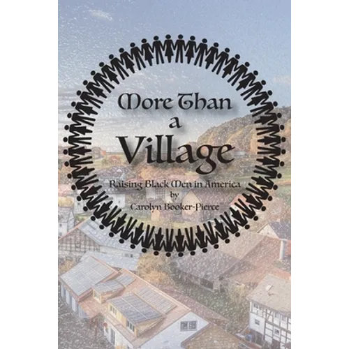 More Than A Village: Raising Black Men in America - Paperback