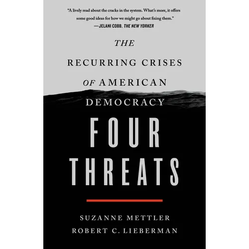 Four Threats: The Recurring Crises of American Democracy - Paperback