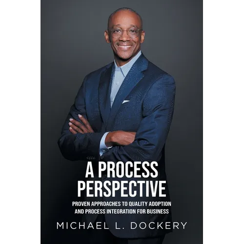A Process Perspective: Proven Approaches to Quality Adoption and Process Integration for Business - Paperback