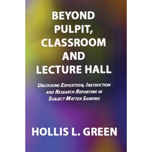 BEYOND PULPIT, CLASSROOM and LECTURE HALL - Paperback