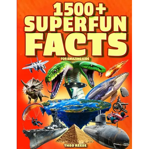 Super Fun Facts for Amazing Kids: 1500+ Fascinating and Interesting Facts Book for Smart & Curious Kids about Awesome Science, Animals, History, Space - Paperback
