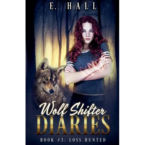 Wolf Shifter Diaries: Loss Hunted - Paperback