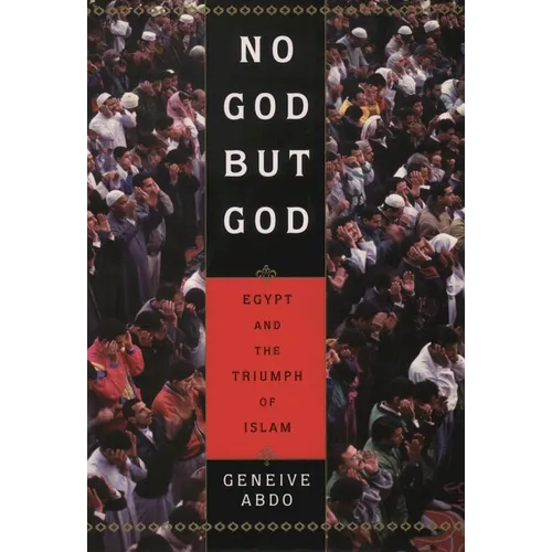 No God But God: Egypt and the Triumph of Islam - Paperback