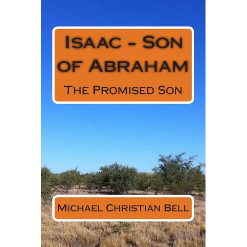 Isaac - Son of Abraham: The Promised Son - Paperback
