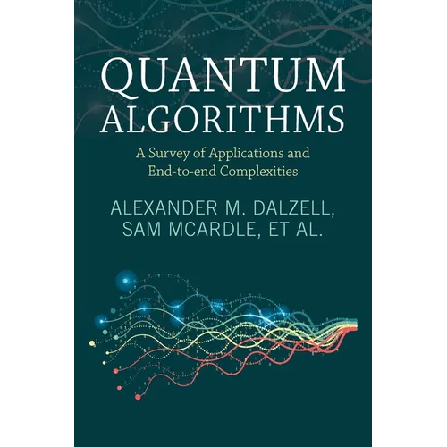 Quantum Algorithms: A Survey of Applications and End-To-End Complexities - Paperback