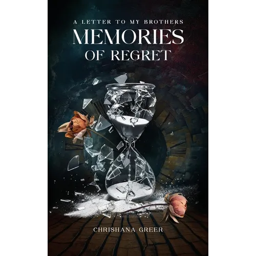 A Letter to my Brothers: Memories of Regret - Hardcover
