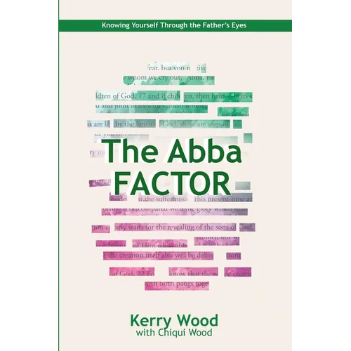 The Abba Factor: knowing Yourself Through the Eyes of Jesus - Paperback
