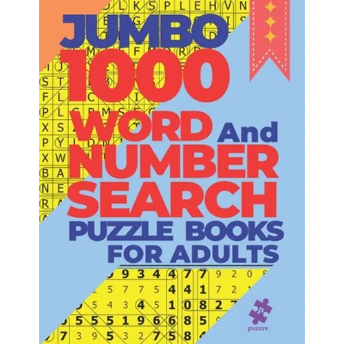 Jumbo 1000 Word And Number Search Puzzle Books For Adults: 500 Word Search Puzzles and 500 Number Search Puzzles - Paperback