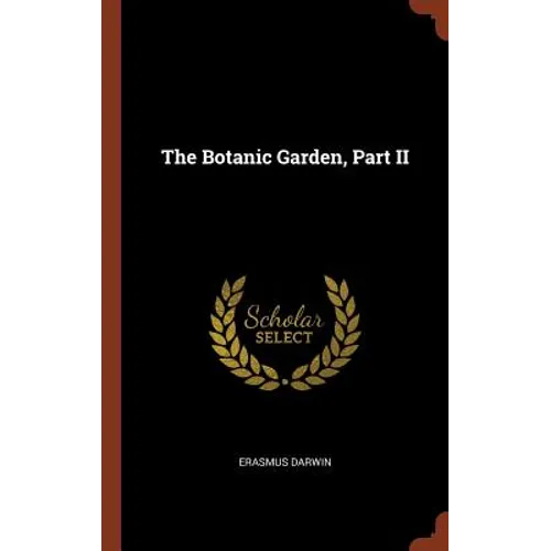 The Botanic Garden, Part II - Hardcover