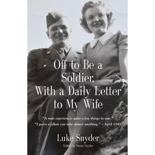 Off to Be a Soldier, With a Daily Letter to My Wife - Paperback