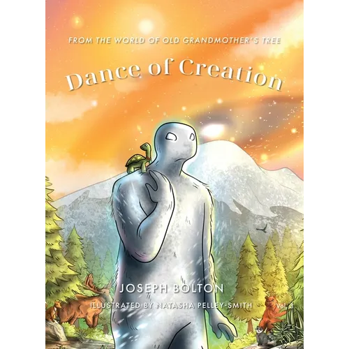 Dance of Creation: From the World of Old Grandmother's Tree, Volume 3 - Hardcover