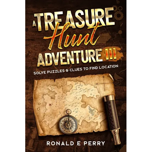 A Treasure Hunt Adventure III: Solve Puzzles and Clues to Find Location - Paperback