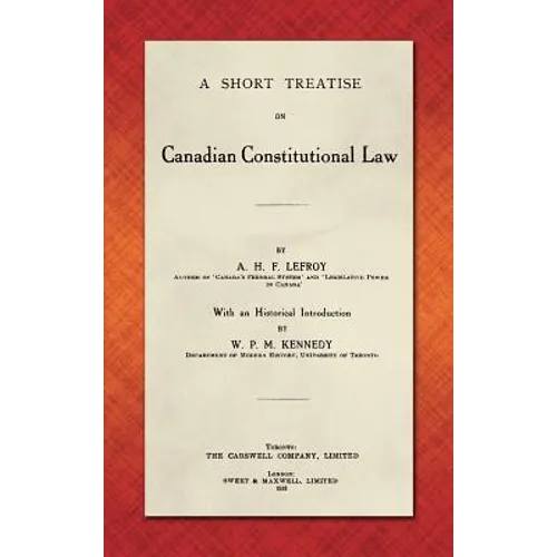 A Short Treatise on Canadian Constitutional Law (1918) - Hardcover