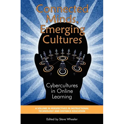Connected Minds, Emerging Cultures: Cybercultures in Online Learning - Paperback