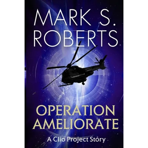 Operation Ameliorate: A Clio Project Story - Paperback