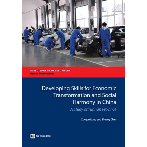 Developing Skills for Economic Transformation and Social Harmony in China: A Study of Yunnan Province - Paperback