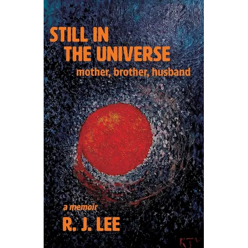 Still in the Universe: mother, brother, husband - Paperback