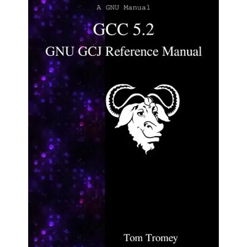 GCC 5.2 GNU GCJ Reference Manual - Paperback