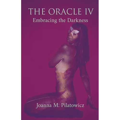 The Oracle IV - Embracing the Darkness - Paperback