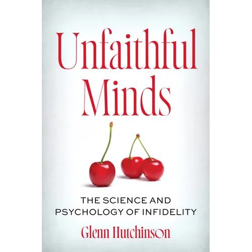 Unfaithful Minds: The Science and Psychology of Infidelity - Paperback