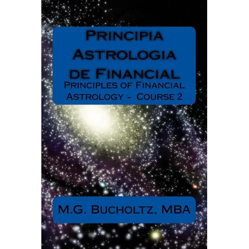 Principia Astrologia de Financial: Principles of Financial Astrology Course 2 - Paperback