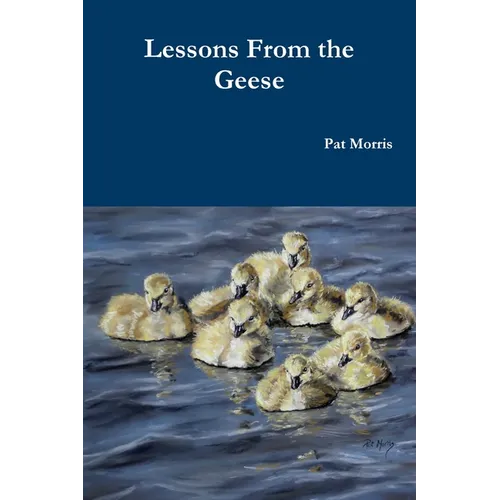 Lessons From the Geese - Paperback