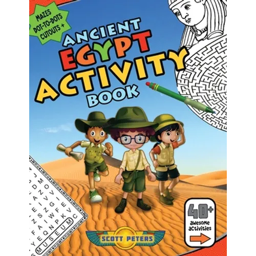 Ancient Egypt Activity Book: Mazes, Word Find Puzzles, Dot-to-Dot Games, Coloring - Paperback