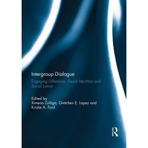 Intergroup Dialogue: Engaging Difference, Social Identities and Social Justice - Paperback