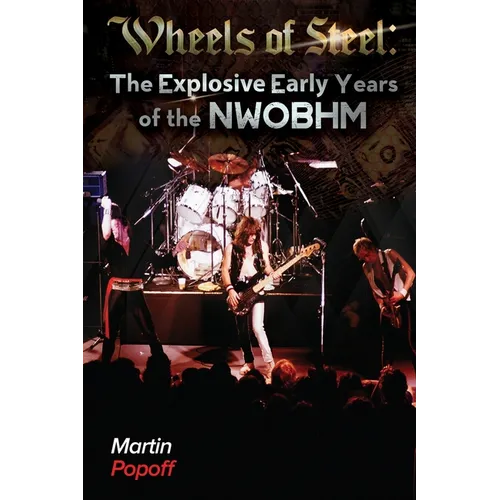 Wheels Of Steel: The Explosive Early Years of NWOBHM - Paperback
