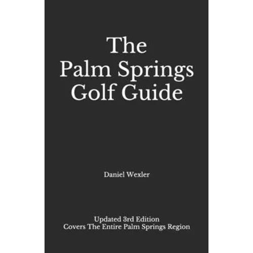 The Palm Springs Golf Guide - Paperback