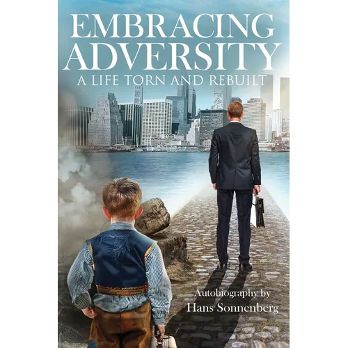 Embracing Adversity: A Life Torn and Rebuilt - Paperback