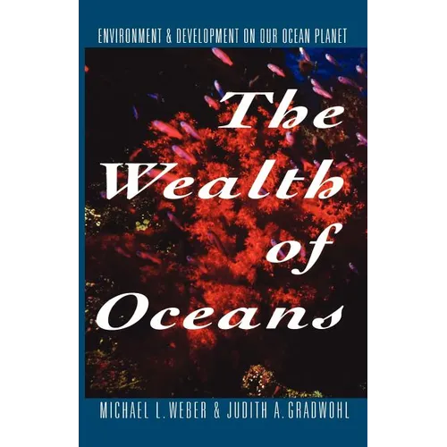 The Wealth of Oceans: Environment and Development on Our Ocean Planet