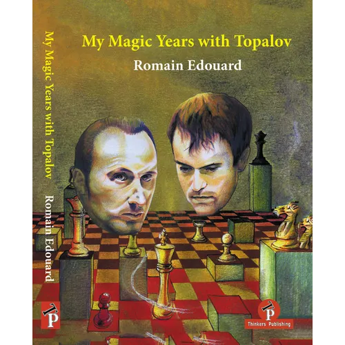 My Magic Years with Topalov - Hardcover