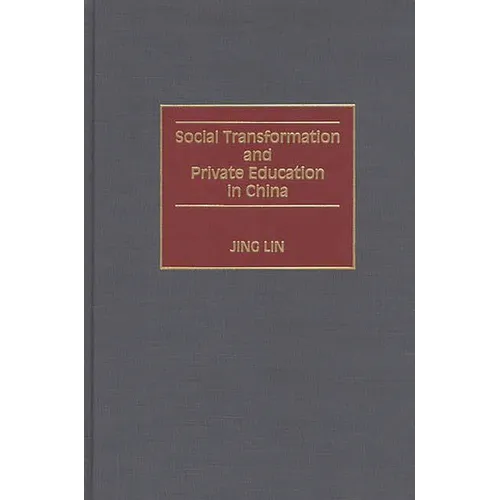 Social Transformation and Private Education in China - Hardcover