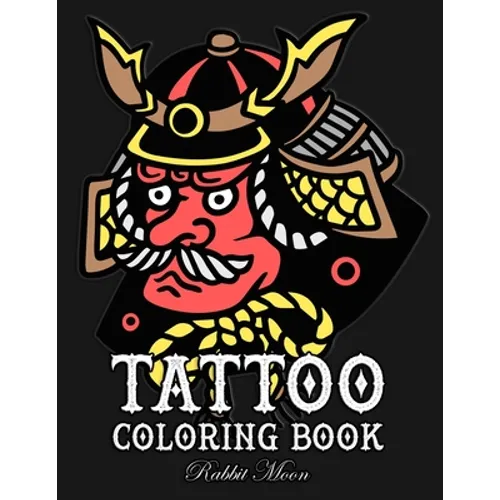 Tattoo Coloring Book: An Adult Coloring Book with Awesome, Sexy, and Relaxing Tattoo Designs for Men and Women - Paperback