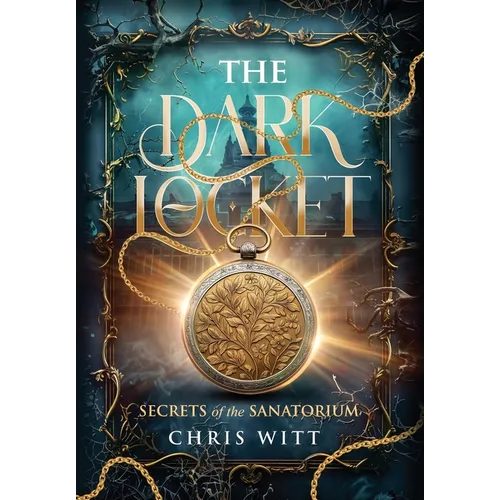 The Dark Locket: Secrets of the Sanatorium - Hardcover