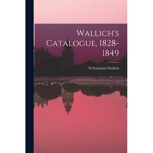 Wallich's Catalogue, 1828-1849 - Paperback