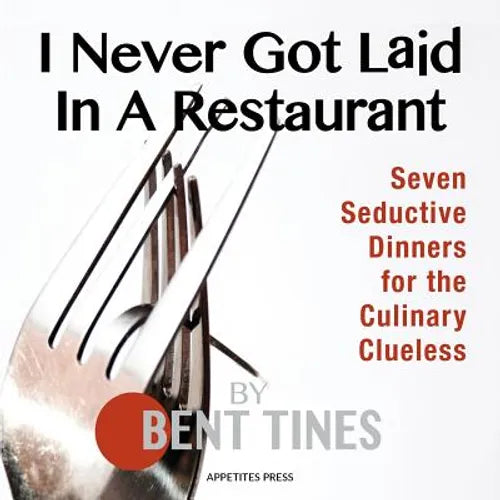 I Never Got Laid in a Restaurant - Paperback