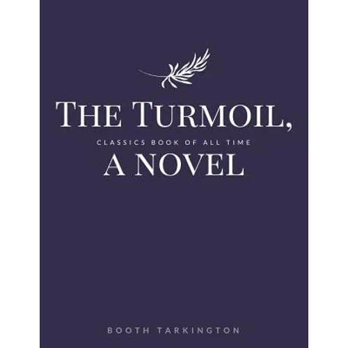 The Turmoil, a novel - Paperback