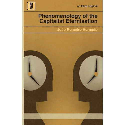 Phenomenology of the Capitalist Eternisation - Paperback