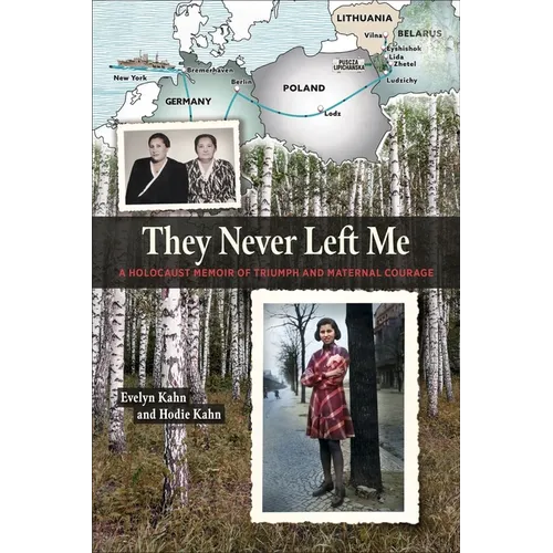 They Never Left Me: A Holocaust Memoir of Maternal Courage and Triumph - Paperback