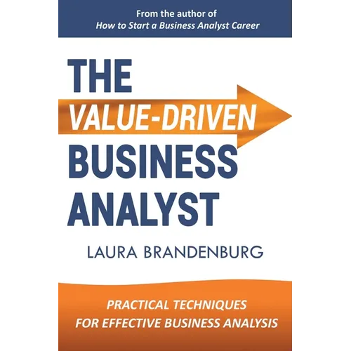 The Value-Driven Business Analyst - Paperback