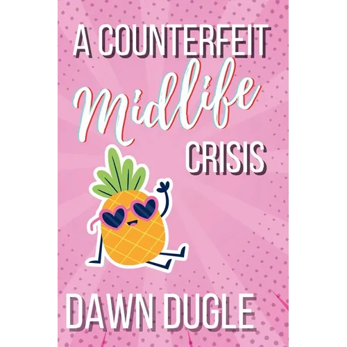 A Counterfeit Midlife Crisis: A Second-Chance Romance - Paperback