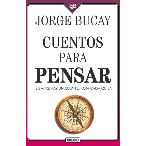Cuentos Para Pensar: Siempre Hay Un Cuento Para Cada Quien - Paperback