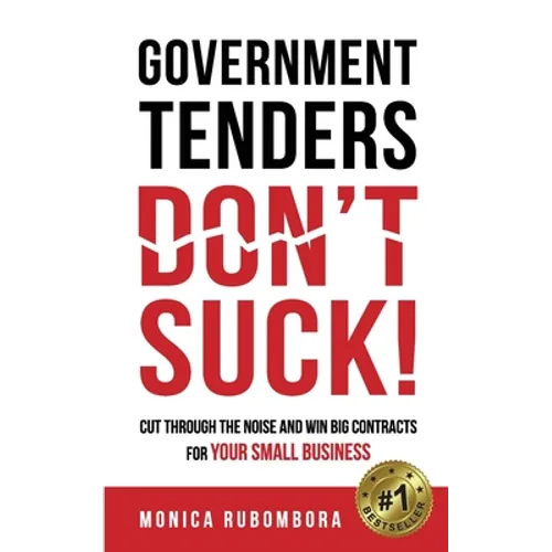 Government Tenders (Don't) Suck!: Cut Through the Noise and Win Big Contracts for Your Small Business - Paperback