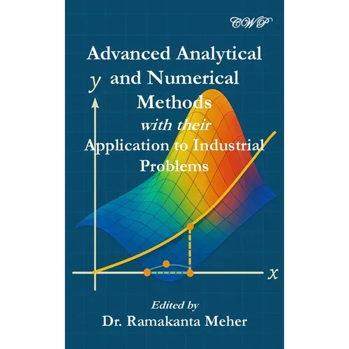 Advanced Analytical and Numerical Methods with their Application to Industrial Problems - Hardcover